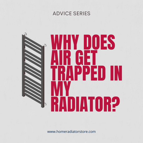 What causes air to get trapped in the Radiator - Lacona Home 